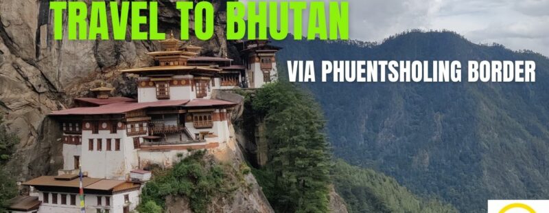 travel to bhutan via Phuentsholing border