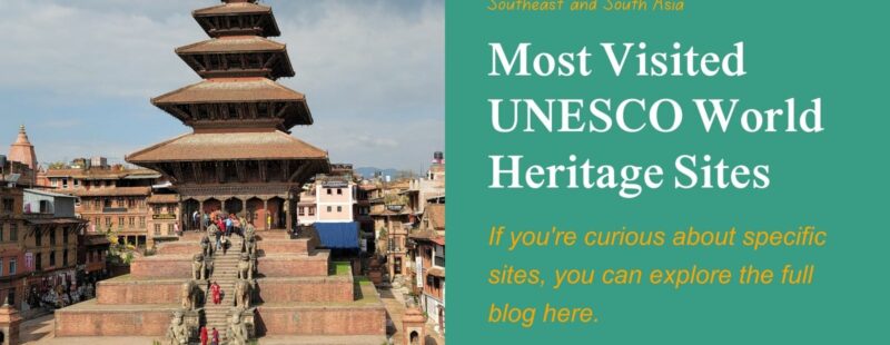 Most Visited UNESCO World Heritage Sites in Southeast and South Asia