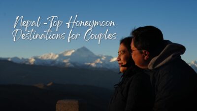 Nepal -Top Honeymoon Destinations for Couples