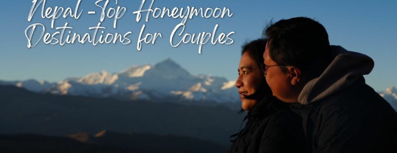 Nepal -Top Honeymoon Destinations for Couples